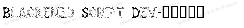 Blackened Script Dem字体转换